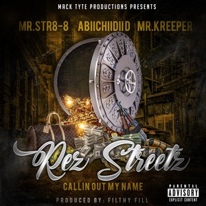 Rez Streetz Callin Out My Name (Explicit)
