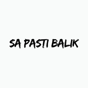 Sa Pasti Balik