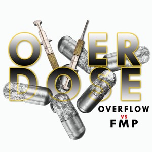 Over dose(feat. FMP) (Explicit)