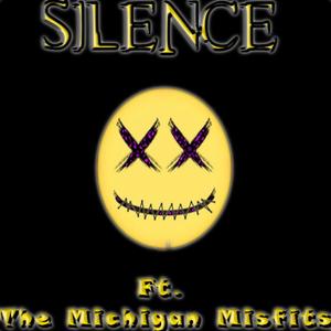 Silence (feat. The Michigan Misfits) [Explicit]