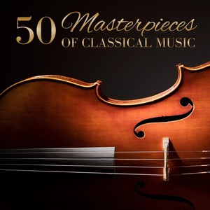 50 Masterpieces of Classical Music