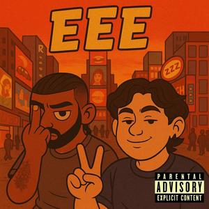 E E E (feat. Tone & tweek) (Explicit)