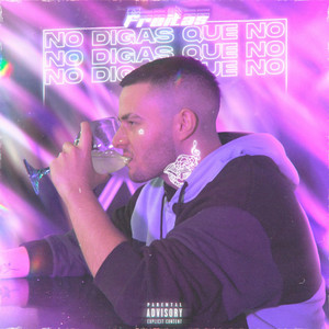 No Digas Que No (Explicit)