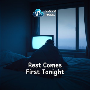Rest Comes First Tonight