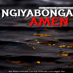 Ngiyabonga, Amen