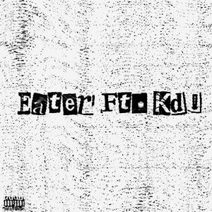 Eater (feat. KD!) (Explicit)