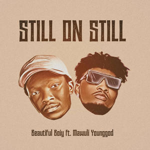 STILL ON STILL (feat. Mawuli Younggod)