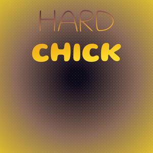 Hard Chick