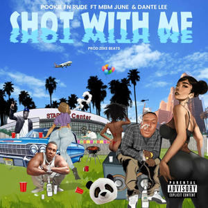 Shot With Me (feat. MBM June & Dante Lee) (Explicit)