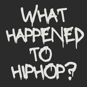 What Happened to Hiphop? (Explicit)