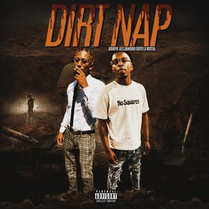 DIRT NAP (feat. KUYA KUTTA) (Explicit)