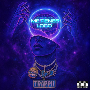 Me tienes loco (Explicit)