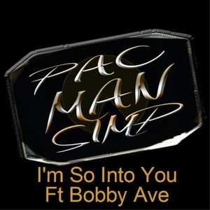 I'm So Into You (feat. Bobby Ave) (Explicit)