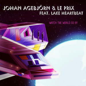 Watch the World Go By (feat. Lake Heartbeat)