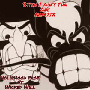 ***** I Ain't The One Reemiiix (feat. Wicked Will) (Explicit)