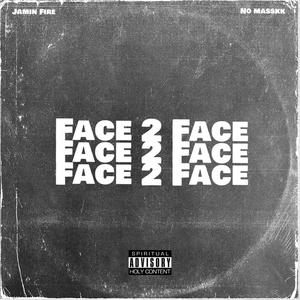 Face 2 Face (feat. No Masskk)