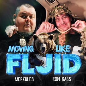 Moving like fluid (feat. Merkules) (Explicit)
