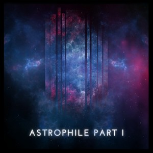 ASTROPHILE PT. 1 (Explicit)