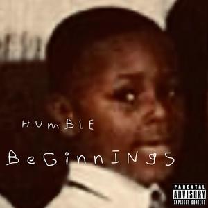 Humble Beginnings (Explicit)