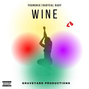 Wine (feat. Radycal Rady) [Explicit]