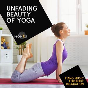 Unfading Beauty of Yoga - Piano Music for Body Relaxation