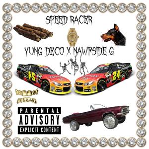 Speed Racer (feat. Yung Deco) (Explicit)