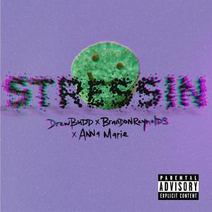 Stressin (feat. Brandon Reynolds & Anna Marie Castro) (Explicit)