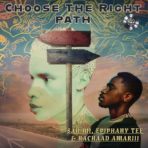 Choose the Right Path (feat. Rachaad Amarjii & Epiphany Tee)