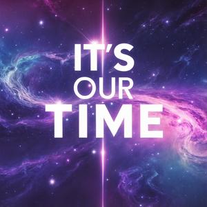 It's Our Time (feat. Yehoshu'a Musiq)