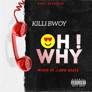 Oh Why! (Explicit)