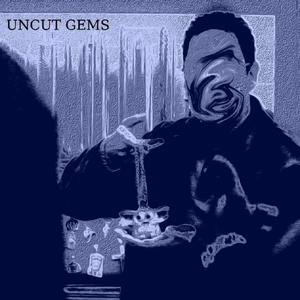 UNCUT GEMS (Explicit)