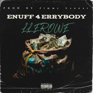 Enuff 4 Errybody$ (Explicit)