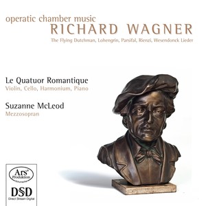 Wagner: Operatic Chamber Music