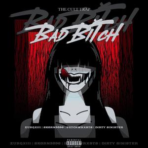 Bad *****(feat. Bxtchwrxsts & Dirty Sinister) (Explicit)