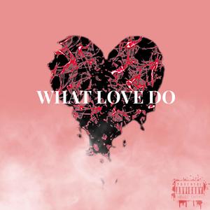 What Love Do (Explicit)