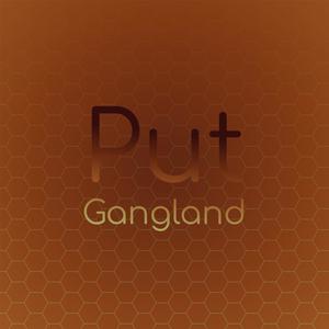 Put Gangland