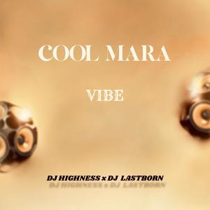 Cool Mara Vibe (feat. Dj Lastborn)