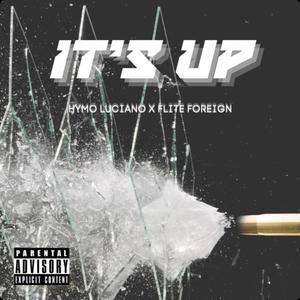 It's Up(feat. Flite Foreign) (Explicit)