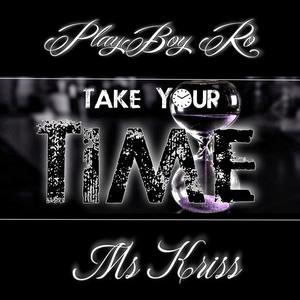 Take Your Time (feat. Ms Kriss) [Explicit]