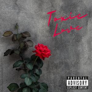 TOXIC LOVE (Explicit)