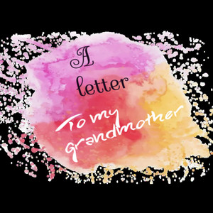 A letter to my grandmother