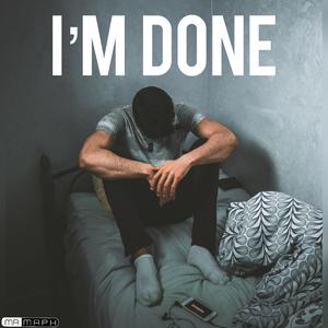 I'M DONE