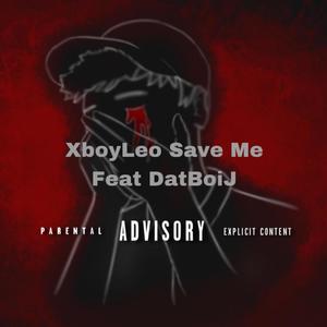 Save Me (feat. DatBoiJ) [Explicit]