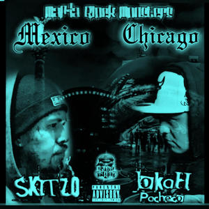 México to Chicago (feat. Skitzo) [Explicit]