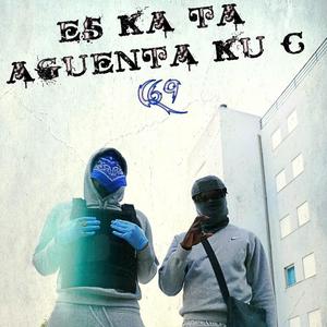 EZ KA TA AGUENTA KU C (feat. C69, SMOKEY & FSAV) [Explicit]