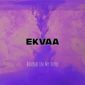 Round In My Head (Explicit)