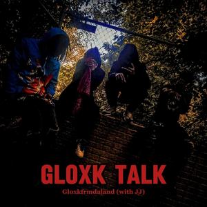 Gloxk Talk (feat. JJ) [Explicit]