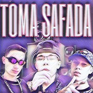 Toma Safada (Explicit)