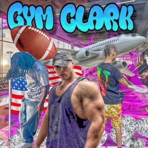 Gym Clark (feat. vampsky & Tay Fully) [Explicit]