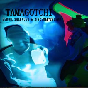 Tamagotchi (feat. Soloaded & SincerelyCalebb) [Explicit]